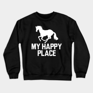 Horse - My happy place w Crewneck Sweatshirt